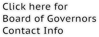 Click here for 
Board of Governors 
Contact Info
